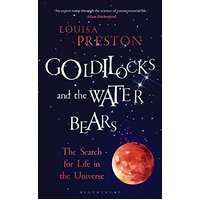 Goldilocks and the Water Bears: The Search for Life in the Universe Paperback
