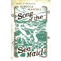 Song of the Sea Maid -Rebecca Mascull Fiction Book