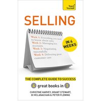 Selling in 4 Weeks: The Complete Guide to Success: Teach Yourself Paperback