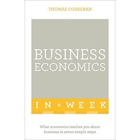 Business Economics In A Week Business Book