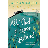 All That I Leave Behind -Alison Walsh Fiction Book