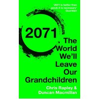 2071: The World We’ll Leave Our Grandchildren - Science Book