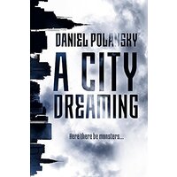 A City Dreaming -Daniel Polansky Fiction Book