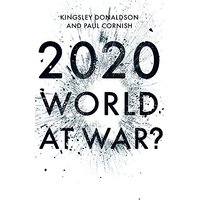 2020: World of War -Paul Cornish,Kingsley Donaldson Business Book