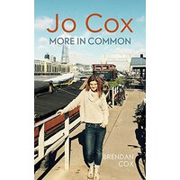 Jo Cox: More in common -Brendan Cox Politics Book