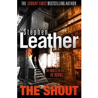 The Shout -Stephen Leather Fiction Book