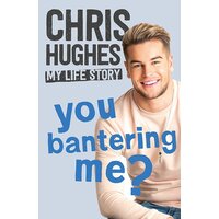 You Bantering Me?: The life story of Love Island's biggest star Paperback