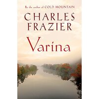 Frazier, C: Varina -Charles Frazier Fiction Novel Book