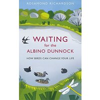 Waiting for the Albino Dunnock: How Birds Can Change Your Life - Science Book
