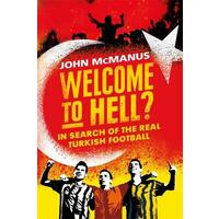 Welcome to Hell?: In Search of the Real Turkish Football - Travel Book