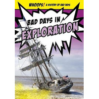 Bad Days in Exploration (Ignite): Whoops! A History of Bad Days Book