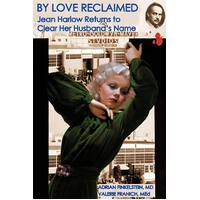 By Love Reclaimed: Jean Harlow Returns to Clear Her Husband's Name Paperback