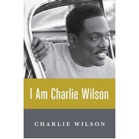 I Am Charlie Wilson Denene Millner Charlie Wilson Paperback Book