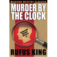 Murder by the Clock: A Lt. Valcour Mystery Rufus King Paperback Book