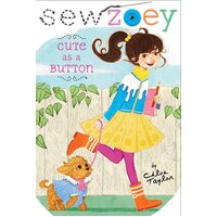 Cute as a Button (Sew Zoey) Nancy Zhang Chloe Taylor Paperback Book