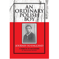 An Ordinary Polish Boy: Journey to England -Brendan Redko Book