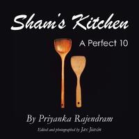 Sham's Kitchen: A Perfect 10 Priyanka Rajendram Paperback Book