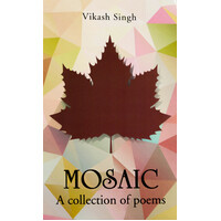 Mosaic: A Collection of Poems -Vikash Singh Paperback Book