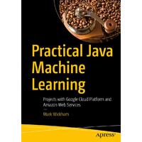 Practical Java Machine Learning Paperback Book
