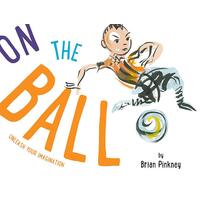 On the Ball Brian Pinkney Hardcover Book