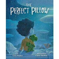 The Perfect Pillow -Eric Pinder,Chris Sheban Children's Book