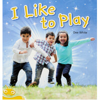 Bug Club Level 7 - Yellow: I Like To Play -Dee White Paperback Children's Book