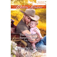 The Rancher's Surprise Baby/A Cowboy To Kiss Mary Leo Paperback Book