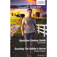 Operation Cowboy Daddy/Guarding The Soldier'S Secret Paperback Book