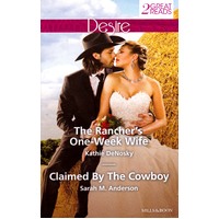 The Rancher's One-Week Wife/Claimed By The Cowboy Paperback Book