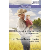 A MAVERICK AND A HALF/HER TEXAS RESCUE DOCTOR (Montana Mavericks) Book