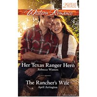 Her Texas Ranger Hero/The Rancher's Wife Rebecca Winters Paperback Book