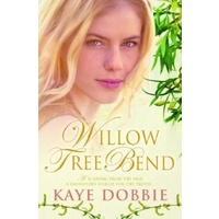 WILLOW TREE BEND -Kaye Dobbie Fiction Book