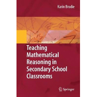 Teaching Mathematical Reasoning in Secondary School Classrooms Book