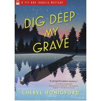 Dig Deep My Grave Cheryl Honigford Paperback Book