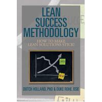 Lean Success Methodology: How to Make Lean Solutions Stick! Paperback Book