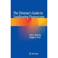 The Clinician's Guide to Swallowing Fluoroscopy Book