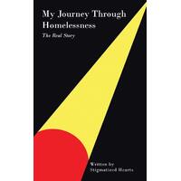 My Journey Through Homelessness: The Real Story Paperback Book