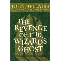 The Revenge of the Wizard's Ghost: Johnny Dixon
