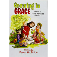 Growing in Grace: Series 1: Jesus Revealed -Caren McBride Paperback Book