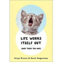Life Works Itself Out: (and Then You Nap) - Home & Garden Book