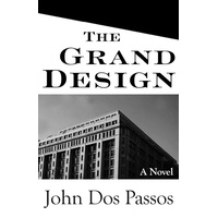 The Grand Design: A Novel -John Dos Passos Novel Book