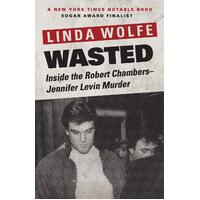 Wasted: Inside the Robert Chambers Jennifer Levin Murder Paperback Novel Book