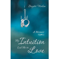 My Intuition Led Me to Love -A Memoir -Malisa, Brigitte Biography Book