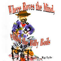 Where Roves the Mind, Whilst the Billy Boils -Lyle, Kg Children's Book