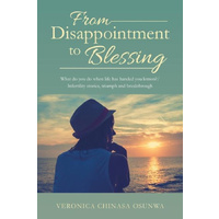 From Disappointment to Blessing: What do you do when life has handed you lemon?/ Infertility stories, triumph and breakthrough Book