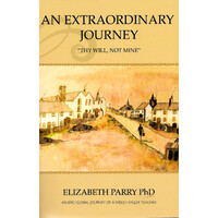 An Extraordinary Journey: Thy Will, Not Mine - Biography Book