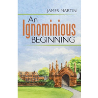 An Ignominious Beginning -James Martin Fiction Book