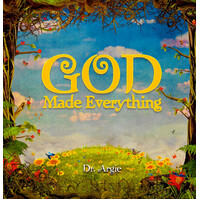 God Made Everything -Dr Argie Paperback Children's Book