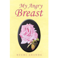 My Angry Breast -Ruchi Ananda Biography Book
