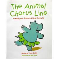 The Animal Chorus Line: Fulfilling Your Dreams and Never Giving Up - Paperback
